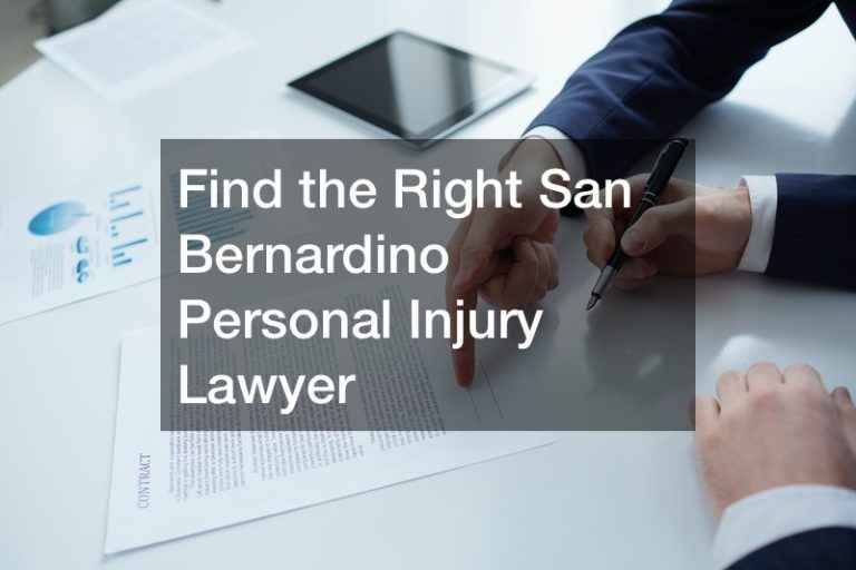 Find the Right San Bernardino Personal Injury Lawyer