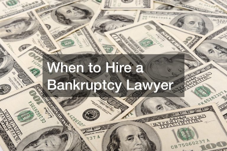 When to Hire a Bankruptcy Lawyer