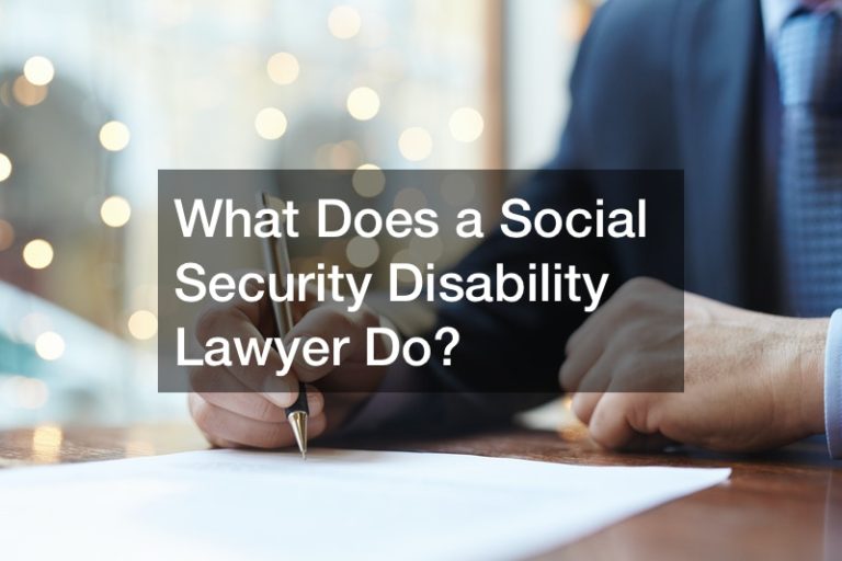 What Does a Social Security Disability Lawyer Do?