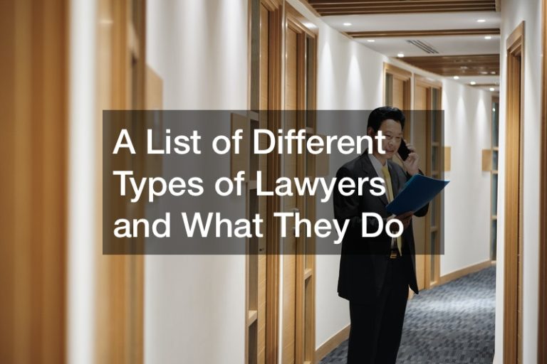 A List of Different Types of Lawyers and What They Do