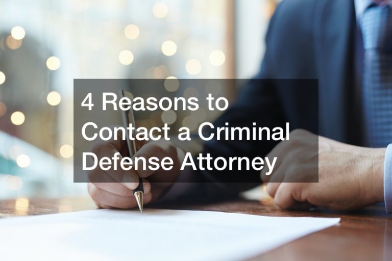 4 Reasons to Contact a Criminal Defense Attorney