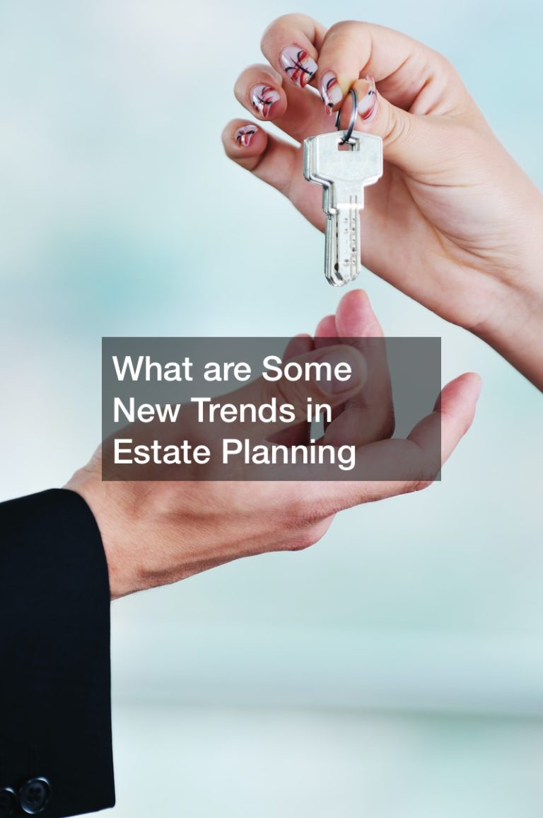 What are Some New Trends in Estate Planning