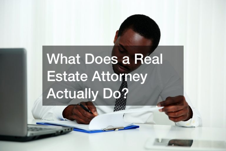 What Does a Real Estate Attorney Actually Do?