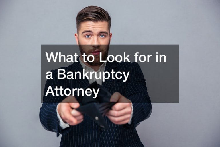 What to Look for in a Bankruptcy Attorney