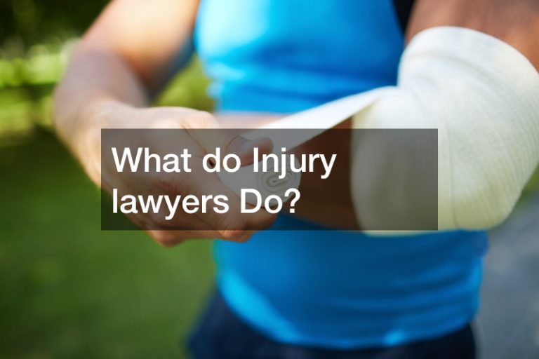 What do Injury lawyers Do?