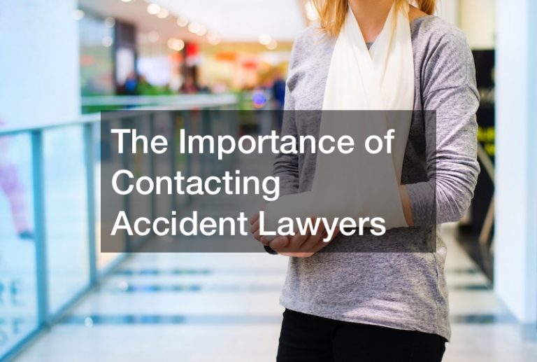 The Importance of Contacting Accident Lawyers