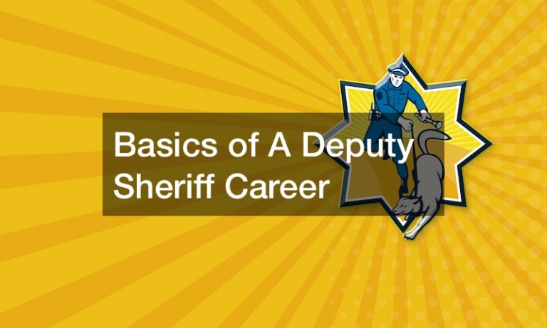 Basics of A Deputy Sheriff Career