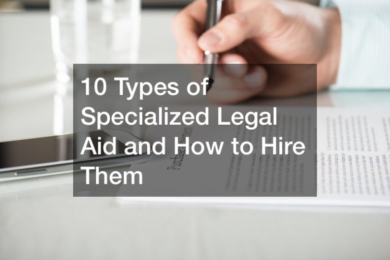 10 Types of Specialized Legal Aid and How to Hire Them