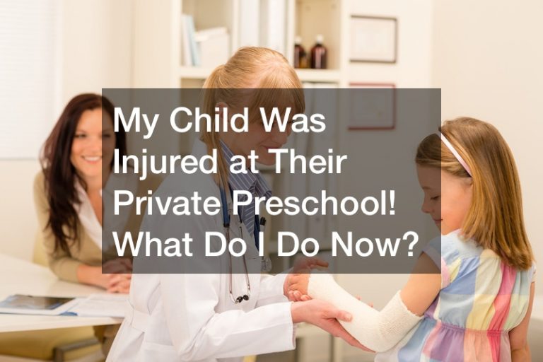 My Child Was Injured at Their Private Preschool! What Do I Do Now?