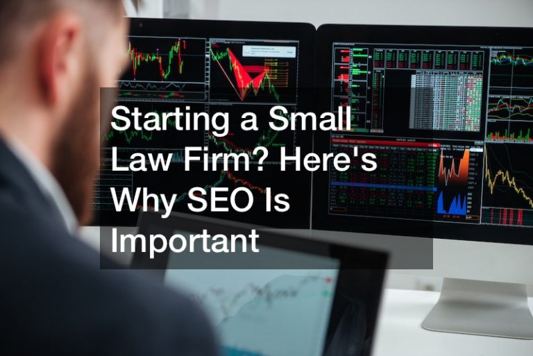 Starting a Small Law Firm? Heres Why SEO Is Important