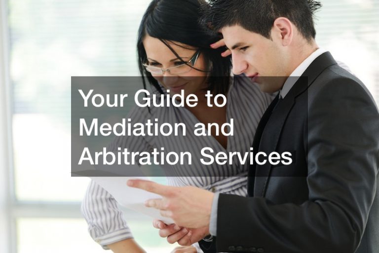 Your Guide to Mediation and Arbitration Services