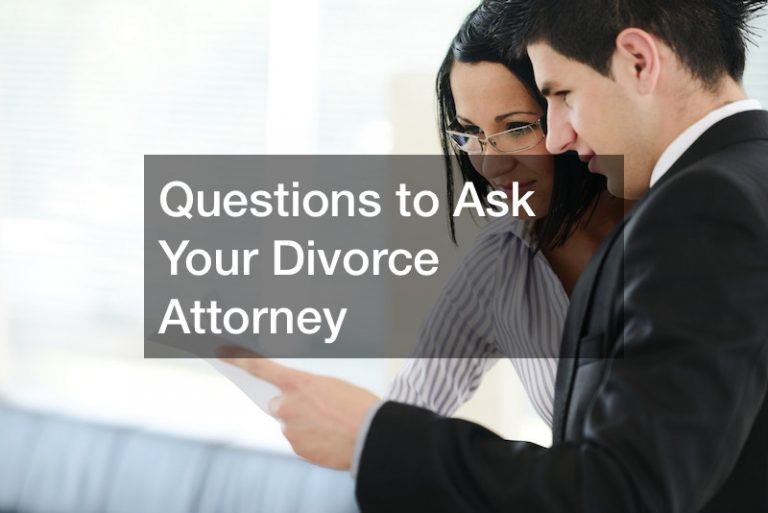 Questions to Ask Your Divorce Attorney