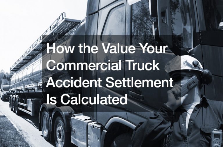 How the Value Your Commercial Truck Accident Settlement Is Calculated
