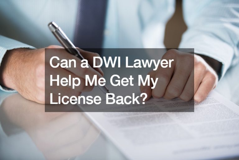 Can a DWI Lawyer Help Me Get My License Back?