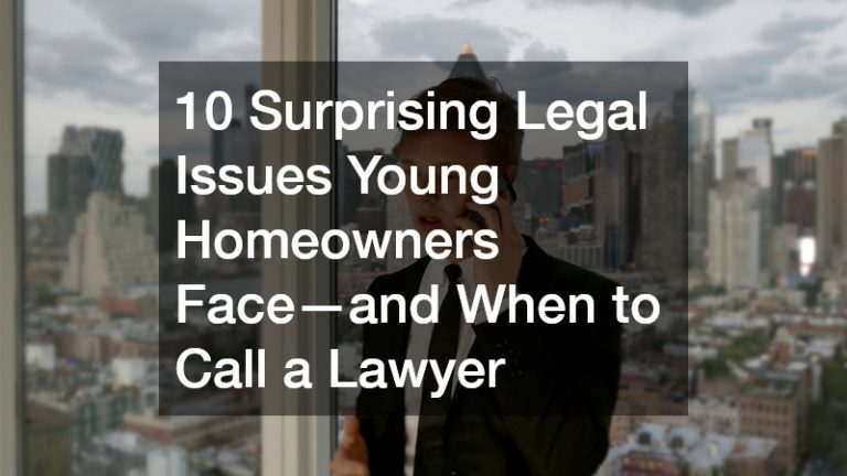 10 Surprising Legal Issues Young Homeowners Face—and When to Call a Lawyer