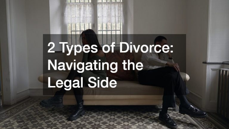 2 Types of Divorce  Navigating the Legal Side
