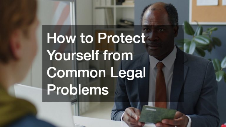 How to Protect Yourself from Common Legal Problems
