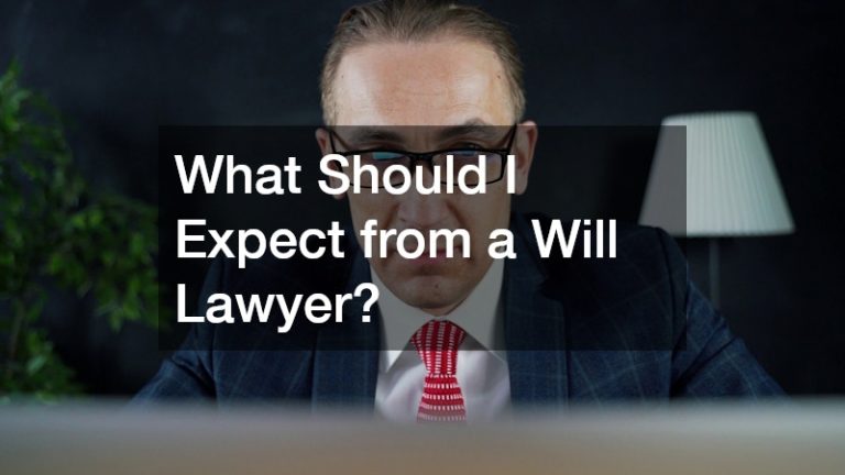 What Should I Expect from a Will Lawyer?