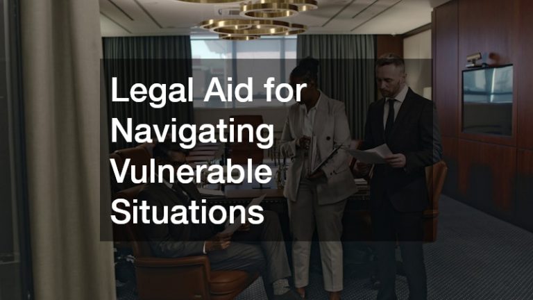 Legal Aid for Navigating Vulnerable Situations